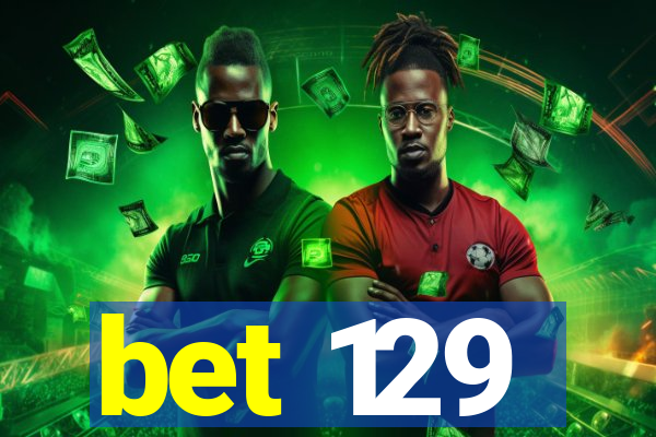 bet 129